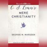 C.S. Lewiss Mere Christianity, George M. Marsden