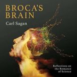 Broca's Brain Reflections on the Romance of Science, Carl Sagan