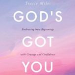 Gods Got You, Tracie Miles