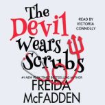 The Devil Wears Scrubs, Freida McFadden