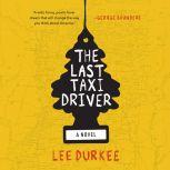 Last Taxi Driver, The, Lee Durkee