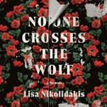 No One Crosses the Wolf, Lisa Nikolidakis