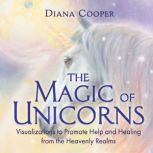 The Magic of Unicorns, Diana Cooper