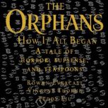 The Orphans How it All Began, Rowan Evercast