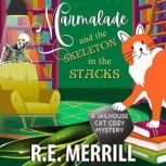 Marmalade and the Skeleton in the Sta..., R.E. Merrill