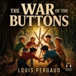 The War of the Buttons, Louis Pergaud