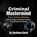 Criminal Mastermind True Crime Storie..., Davidson David