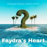 Faydras Heart, Zhalyndia Michae WatsonBurks