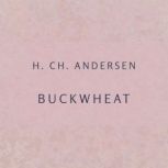 Buckwheat, H. Ch. Andersen