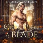 Once Upon a Blade, Demelza Carlton