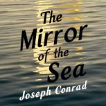 The Mirror of the Sea, Joseph Conrad