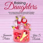 Raising Daughters, John S. Roberts