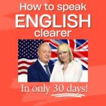 How To Speak English Clearer in 30 Da..., Peter Baker