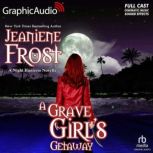 A Grave Girls Getaway Dramatized Ad..., Jeaniene Frost