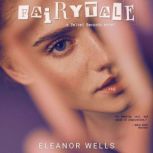 Fairytale, Eleanor Wells