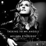 Talking to My Angels, Melissa Etheridge