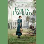Evil in Emerald, A.M. Stuart