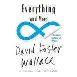 Everything and More A Compact History of Infinity, David Foster Wallace