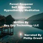 Forest Deepener Self Hypnosis Hypnoth..., Key Guy Technology LLC