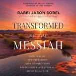 Transformed by the Messiah, Rabbi Jason Sobel