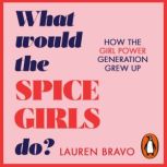 What Would the Spice Girls Do?, Lauren Bravo