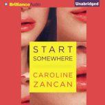 Start Somewhere, Caroline Zancan