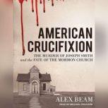 American Crucifixion, Alex Beam