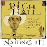 Nailing It, Rich Hall