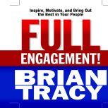 Full Engagement!, Brian Tracy