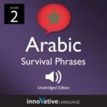 Learn Arabic: Moroccan Arabic Survival Phrases, Volume 2 Lessons 31-60, Innovative Language Learning