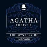 The Mystery of Hunter's Lodge (Part of the Hercule Poirot Series), Agatha Christie