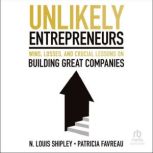 Unlikely Entrepreneurs, N. Louis Shipley
