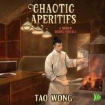 Chaotic Aperitifs, Tao Wong