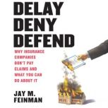 Delay Deny Defend, Jay M. Feinman