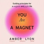 You Are a Magnet, Amber Lyon
