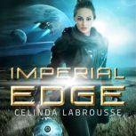 Imperial Edge A Marine Military Science Fiction Coming of Age Adventure, Celinda Labrousse