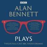 Alan Bennett Plays, Alan Bennett