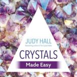 Crystals Made Easy, Judy Hall