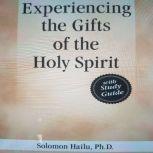 Experiancing the Gifts of the Holy Sp..., Professor Solomon Hailu