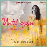 Until Again S01E10, Rukun Kaul