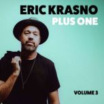 Eric Krasno Plus One, Vol. 3, Eric Krasno