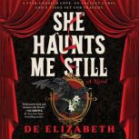 She Haunts Me Still, De Elizabeth