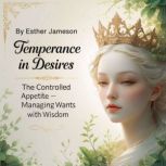 Temperance in Desires, Esther Jameson
