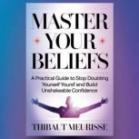 Master Your Beliefs, Thibaut Meurisse