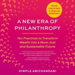 A New Era of Philanthropy, Dimple Abichandani