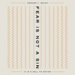 Fear Is Not a Sin, Edward T. Welch
