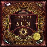 Ignite the Sun, Hanna  Howard