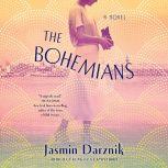 The Bohemians A Novel, Jasmin Darznik