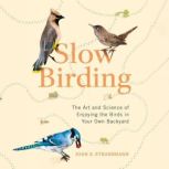 Slow Birding, Joan E. Strassmann