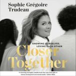 Closer Together, Sophie Gregoire Trudeau